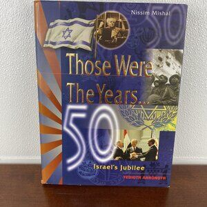 Those Were The Years...50: Israel's Jubilee By Nissim Mishal Oversized Hardcover